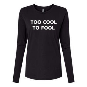 Too Cool To Fool April Fools Day Great Gift Womens Cotton Relaxed Long Sleeve T-Shirt