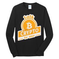 Talk Crypto To Me Bitcoin Tall Long Sleeve T-Shirt