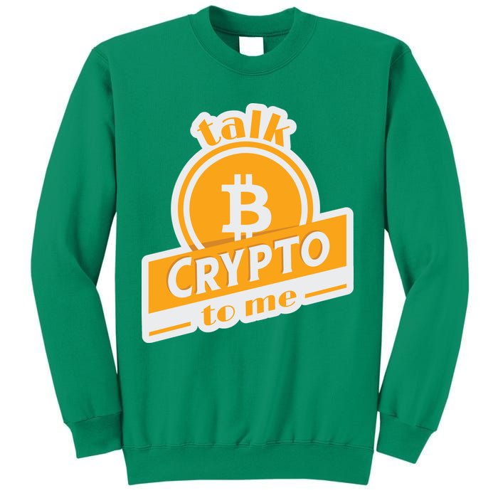 Talk Crypto To Me Bitcoin Sweatshirt