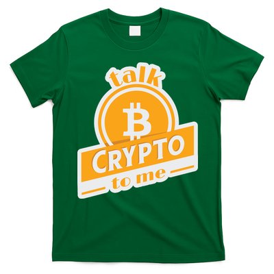 Talk Crypto To Me Bitcoin T-Shirt
