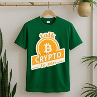 Talk Crypto To Me Bitcoin T-Shirt