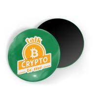 Talk Crypto To Me Bitcoin Magnet