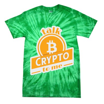Talk Crypto To Me Bitcoin Tie-Dye T-Shirt