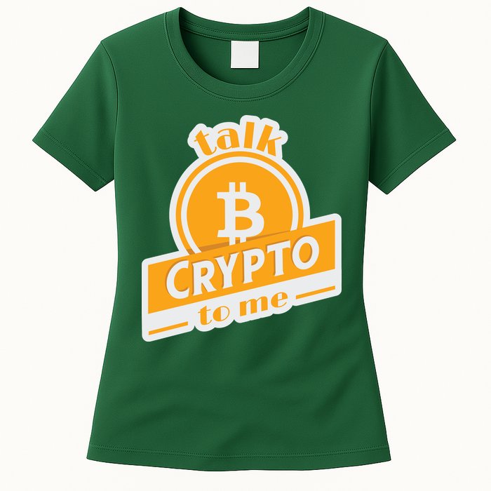 Talk Crypto To Me Bitcoin Womens T-Shirt