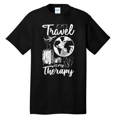 Traveling Camping Trip World Traveler Travel Is My Therapy Tall T-Shirt