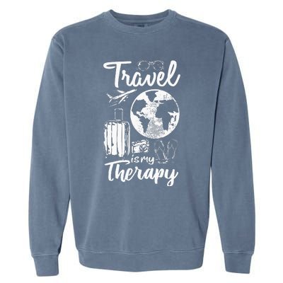 Traveling Camping Trip World Traveler Travel Is My Therapy Garment-Dyed Sweatshirt