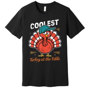 Thanksgiving Coolest Turkey At Table Premium T-Shirt