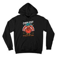 Thanksgiving Coolest Turkey At Table Tall Hoodie