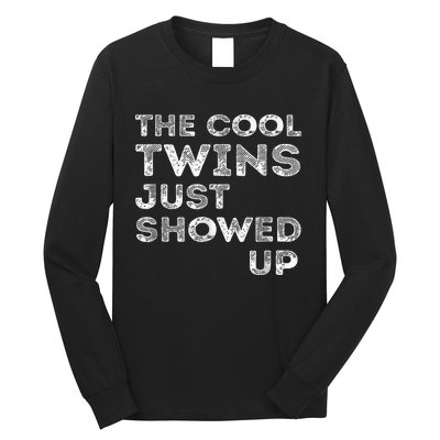 The Cool Twins Just Showed Up Funny Twins Long Sleeve Shirt