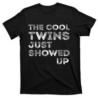 The Cool Twins Just Showed Up Funny Twins T-Shirt