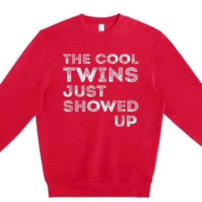 The Cool Twins Just Showed Up Funny Twins Premium Crewneck Sweatshirt