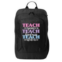 Teach Compassion Teach Kindness Teach Confidence City Backpack