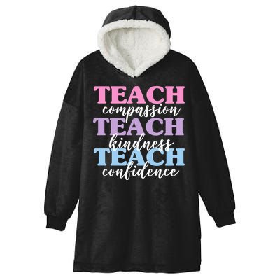 Teach Compassion Teach Kindness Teach Confidence Hooded Wearable Blanket