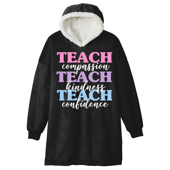 Teach Compassion Teach Kindness Teach Confidence Hooded Wearable Blanket