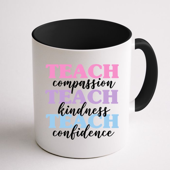 Teach Compassion Teach Kindness Teach Confidence Mug