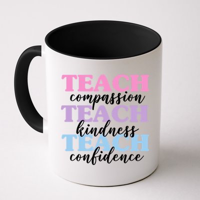Teach Compassion Teach Kindness Teach Confidence Mug