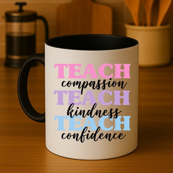 Teach Compassion Teach Kindness Teach Confidence Mug