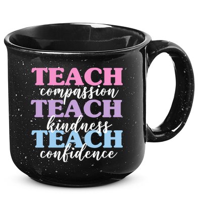 Teach Compassion Teach Kindness Teach Confidence 15oz Campfire Ceramic Mug