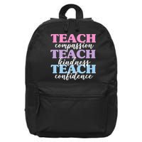 Teach Compassion Teach Kindness Teach Confidence 16 in Basic Backpack