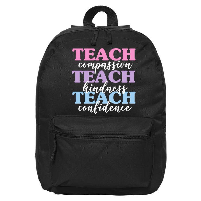 Teach Compassion Teach Kindness Teach Confidence 16 in Basic Backpack