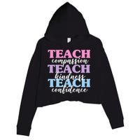 Teach Compassion Teach Kindness Teach Confidence Crop Fleece Hoodie