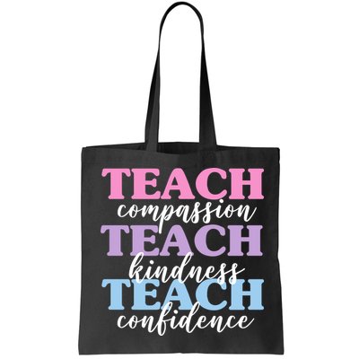 Teach Compassion Teach Kindness Teach Confidence Bag