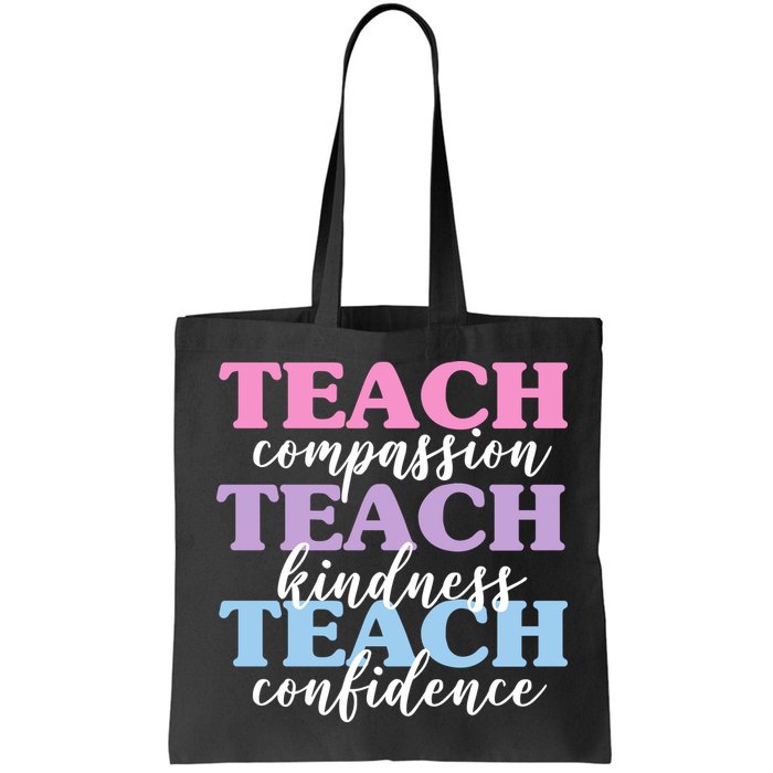 Teach Compassion Teach Kindness Teach Confidence Bag