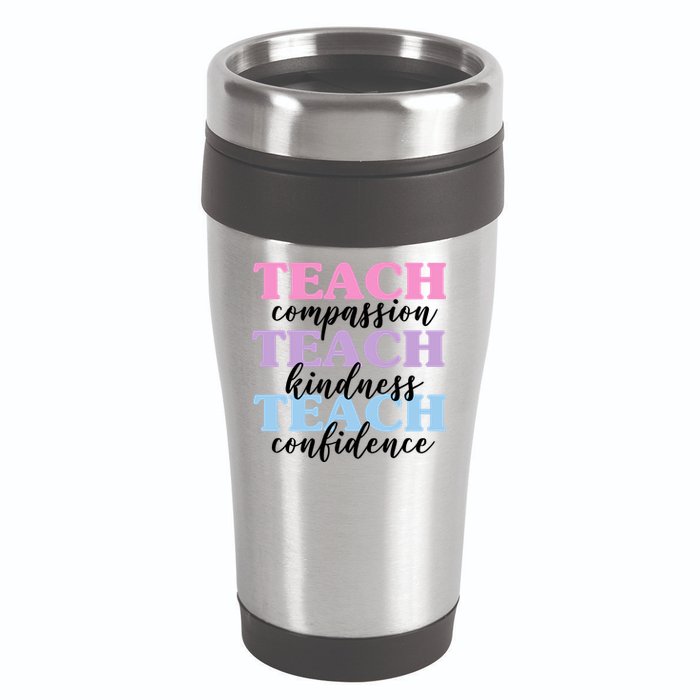 Teach Compassion Teach Kindness Teach Confidence 16oz Travel Tumbler