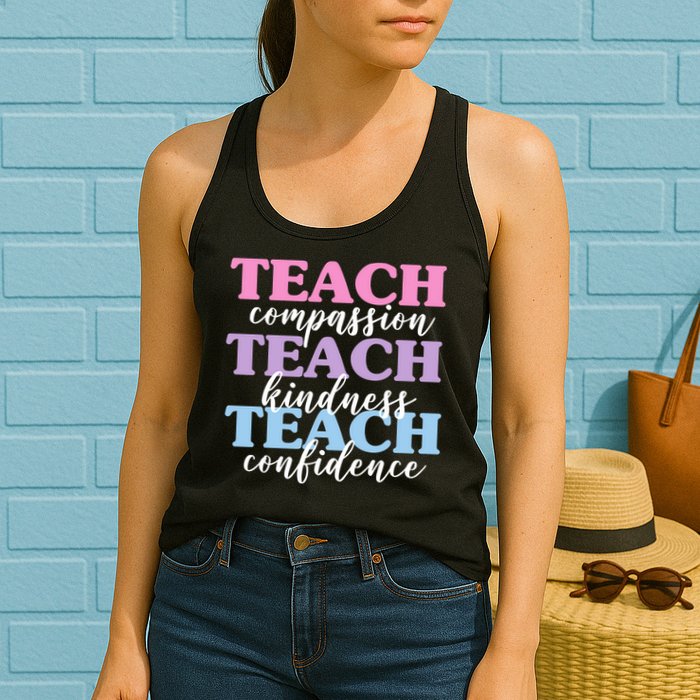 Teach Compassion Teach Kindness Teach Confidence Womens Tank Top