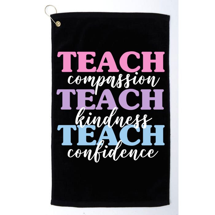Teach Compassion Teach Kindness Teach Confidence Golf Towel