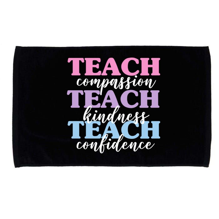 Teach Compassion Teach Kindness Teach Confidence Microfiber Hand Towel