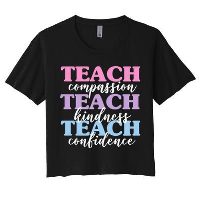Teach Compassion Teach Kindness Teach Confidence Crop Top