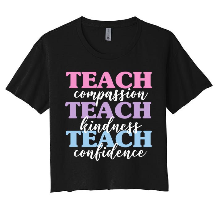 Teach Compassion Teach Kindness Teach Confidence Crop Top