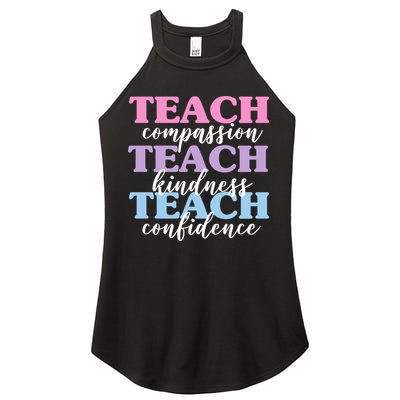 Teach Compassion Teach Kindness Teach Confidence Women's Perfect Tri Rocker Tank