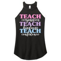 Teach Compassion Teach Kindness Teach Confidence Women's Perfect Tri Rocker Tank