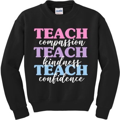 Teach Compassion Teach Kindness Teach Confidence Kids Sweatshirt
