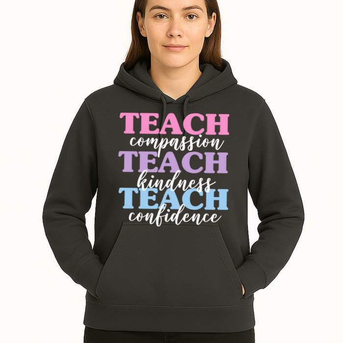 Teach Compassion Teach Kindness Teach Confidence Hoodie