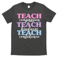Teach Compassion Teach Kindness Teach Confidence T-Shirt