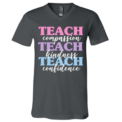 Teach Compassion Teach Kindness Teach Confidence V-Neck T-Shirt