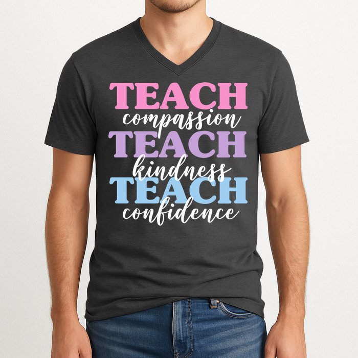 Teach Compassion Teach Kindness Teach Confidence V-Neck T-Shirt