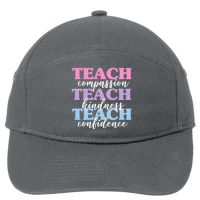 Teach Compassion Teach Kindness Teach Confidence 7-Panel Snapback Hat