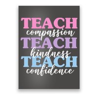 Teach Compassion Teach Kindness Teach Confidence Poster