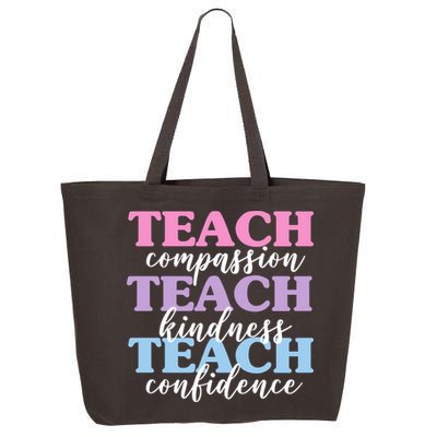 Teach Compassion Teach Kindness Teach Confidence 25L Jumbo Tote