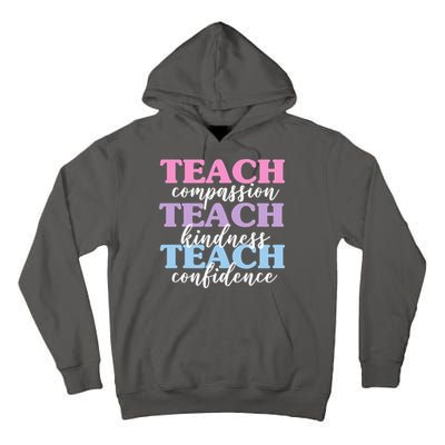 Teach Compassion Teach Kindness Teach Confidence Tall Hoodie