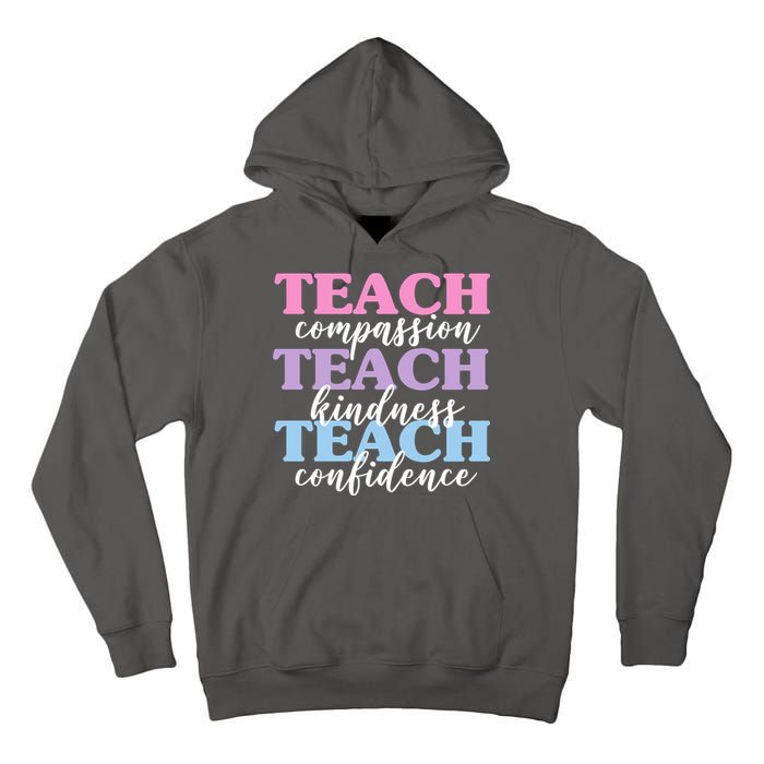 Teach Compassion Teach Kindness Teach Confidence Tall Hoodie