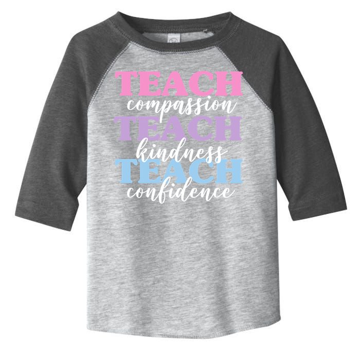 Teach Compassion Teach Kindness Teach Confidence Toddler Fine Jersey T-Shirt