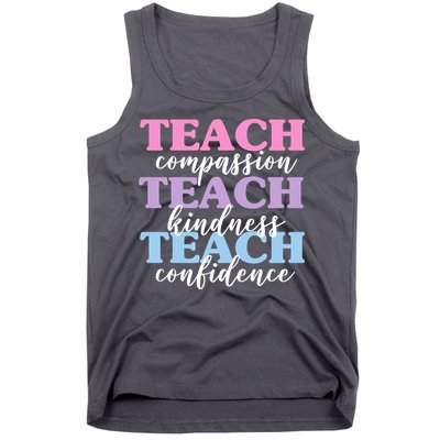 Teach Compassion Teach Kindness Teach Confidence Tank Top