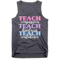 Teach Compassion Teach Kindness Teach Confidence Tank Top