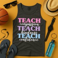 Teach Compassion Teach Kindness Teach Confidence Tank Top