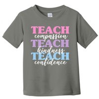 Teach Compassion Teach Kindness Teach Confidence Toddler T-Shirt